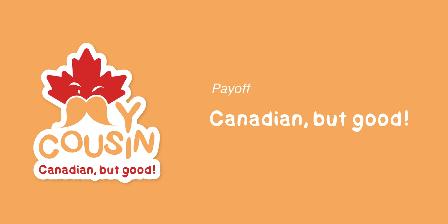 My Cousin – naming e payoff: Canadian, but good